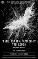 The Dark Knight Trilogy. (The Complete Screenplays). Book. Softcover. 553 pages. Published by Hal Leonard.

At nearly six hundred pages, The Dark Knight Trilogy, a behemoth of script and storyboards, captures on the page the dark mythic expanse of the cinematic Batman. These definitive, vibrant film blueprints – published on the heels of the final film's closely guarded release – are destined to be enshrined on every fan's bedside table, studied in universities, and emulated by filmmakers.