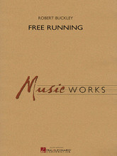 Free Running by Robert Buckley. For Concert Band (Score & Parts). MusicWorks Grade 5. Grade 5. Published by Hal Leonard.

Free Running.