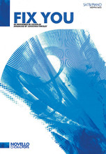 Fix You (Novello Choral Pops). By Coldplay. Arranged by Jonathan Wikeley. For Choral (SATB). Music Sales America. Softcover. Novello & Co Ltd. #NOV941633. Published by Novello & Co Ltd.