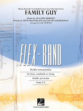 Family Guy (Theme) by David Zuckerman and Seth MacFarlane. Arranged by Paul Murtha. For Concert Band (Score & Parts). FlexBand. Grade 2-3. Published by Hal Leonard.

From the wildly popular animated TV series Family Guy.