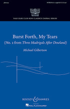 Burst Forth, My Tears. ((No. 2 from Three Madrigals after Dowland) Yale Glee Club New Classic Choral Series). For Choral (SATB and Solo A Cappella). Yale Glee Club New Classics. 12 pages. Boosey & Hawkes #M051481293. Published by Boosey & Hawkes.

This middle movement is rhythmic, dissonant and angry, expressing a release from the pain of death. When paired with the other two “Weep You No More” and “Come, Heavy Sleep,” this wonderful piece of programmatic writing is a lesson in musical emotion. Duration: ca. 4:00.

Minimum order 6 copies.