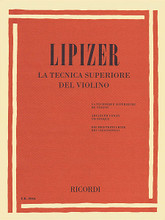 Advanced Violin Technique. (La Tecnica Superiore del Violino). By Rodolfo Lipizer. For Violin. MGB. Softcover. 162 pages. Ricordi #RER2964. Published by Ricordi.