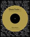 Classic Tracks. (The Real Stories Behind 68 Seminal Recordings). Book. Softcover. 420 pages. Hal Leonard #SMB604. Published by Hal Leonard.

What really went on behind the doors of the world's top studios while recording the Beatles, Bruce Springsteen, Bob Dylan and R.E.M.? How did producers deal with the legendary egos of Oasis and Paul Simon? Or the haunted perfectionism of Michael Jackson and Phil Spector? And how – between the drugs, the sex, the tiffs and the tantrums – did some of the most iconic tracks of our times ever get recorded?

In Classic Tracks, New York Times best-selling author Richard Buskin unearths the real stories behind 68 seminal recordings, including:

• How John Lennon put his 15-month drink-and-drugs-fueled “lost weekend” on hold to nail his first U.S. solo No. 1.

• Why the Sex Pistols were forced to hide out in the studio as police investigated complaints about them during a session for God Save the Queen.

• How Donna Summer's “Love to Love You Baby” was extended to enhance the sex life of the record company's president.

• Why the Police required a referee as much as a producer during the fight-filled sessions for “Every Breath You Take”.

• How two divorces and one very public intra-band breakup didn't stop Fleetwood Mac from recording “Go Your Own Way”.

• How the Rolling Stones completed their smash hit “Start Me Up” – without spending any time together in the studio.