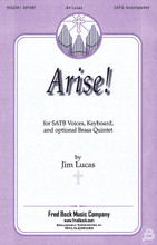 Arise! by Jim Lucas. For Choral (SATB). Fred Bock Publications. 10 pages. Fred Bock Music Company #BG2581. Published by Fred Bock Music Company.

From the creative pen of Jim Lucas comes a wonderful setting of Isaiah's prophetic vision of God's redemption for Israel. Complete with a powerful organ accompaniment and triumphant brass, this anthem is a strong general worship selection extolling God's power to redeem and transform.

Minimum order 6 copies.