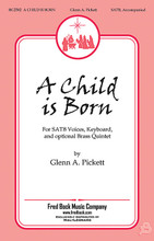 A Child Is Born by Glenn A. Pickett. For Choral (SATB). Fred Bock Publications. 12 pages. Fred Bock Music Company #BG2582. Published by Fred Bock Music Company.

Glenn Pickett has provided us with a wonderful new Christmas anthem for SATB, organ and brass that creatively marries the classic Isaiah prophecy of the Messiah's birth with Paul's teaching on the character of Christ found in Philippeans. The music is uplifting and can be easily learned by any choir.

Minimum order 6 copies.