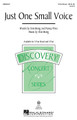 Just One Small Voice. (Discovery Level 2). By Don Besig and Nancy Price. For Choral (3-Part Mixed). Discovery Choral. 16 pages. Published by Hal Leonard.

Let every voice be heard with this original ballad that shows the power that our combined voices can achieve! Opening with an optional solo and a simple message, the song gradually builds to a fully harmonized refrain. An excellent selection for younger choirs as a concert closer or mass choir finale. Available separately: 3-Part Mixed, 2-Part, VoiceTrax CD. Duration: ca. 3:40.

Minimum order 6 copies.