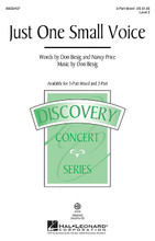 Just One Small Voice. (Discovery Level 2). By Don Besig and Nancy Price. For Choral (3-Part Mixed). Discovery Choral. 16 pages. Published by Hal Leonard.

Let every voice be heard with this original ballad that shows the power that our combined voices can achieve! Opening with an optional solo and a simple message, the song gradually builds to a fully harmonized refrain. An excellent selection for younger choirs as a concert closer or mass choir finale. Available separately: 3-Part Mixed, 2-Part, VoiceTrax CD. Duration: ca. 3:40.

Minimum order 6 copies.