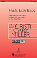 Hush, Little Baby. (Discovery Level 2). By Cristi Cary Miller. For Choral (SSA). Discovery Choral. 12 pages. Published by Hal Leonard.

The traditional American folksong gets a fresh treatment with this charming setting using original music. The light, contemporary style has a sweet, rocking feel and is an excellent selection for treble choirs in middle school and high school. Available separately: SSA, VoiceTrax CD. Duration: ca. 2:00. Discovery Level 2.

Minimum order 6 copies.