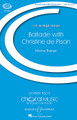 Ballade with Christine de Pisan. (CME in High Voice). By Kristina Boerger. For Choral (SSA). In High Voice. 8 pages. Boosey & Hawkes #M051479948. Published by Boosey & Hawkes.

This is a highly emotional and powerful piece for women's choir. Composer Boerger asks the chorus to produce the sound of bereavement when it first strikes. A total commitment to the emotions as masterfully created by the poet and the composer will result in a tour de force for the mature women's choir. Duration: ca. 3:30.

Minimum order 6 copies.