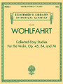 Collected Easy Studies, Op. 45, Op. 54, And Op. 74 by Franz Wohlfahrt. For Violin. String Method. 112 pages. G. Schirmer #LB2098. Published by G. Schirmer.