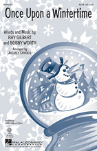 Once Upon a Wintertime arranged by Audrey Snyder. For Choral (SATB). Secular Christmas Choral. 12 pages. Published by Hal Leonard.

You'll love the fresh feel of this delightful jazz waltz that comes alive with the joys of the season! A perfect opener for your winter concert, this arrangement is quite singable and will add the perfect touch of nostalgia! Available separately: SATB, SAB, 2-Part, ShowTrax CD. Duration: ca. 2:00.

Minimum order 6 copies.