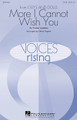 More I Cannot Wish You by Frank Loesser. Arranged by Steve Zegree. For Choral (SATB). Voices Rising. 12 pages. Published by Hal Leonard.

Absolutely stunning! Written for and dedicated to Dr. Eph Ehly, this standard is expertly arranged by noted jazz educator Steve Zegree to show your group at its best. A wonderful opportunity to develop blend, phrasing and intonation in jazz, show and concert groups. Duration: ca. 4:00.

Minimum order 6 copies.