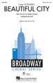 Beautiful City (from Godspell). By Stephen Schwartz. Arranged by Mac Huff. For Choral (SATB). Broadway Choral. 12 pages. Published by Hal Leonard.

The 2011 Broadway revival of Godspell brought new interest to this inspiring pop anthem! It speaks directly to the human spirit and our ultimate power to build a truly civilized community. Available separately: SATB, SAB, 2-Part, ShowTrax CD. Duration: ca. 3:45.

Minimum order 6 copies.