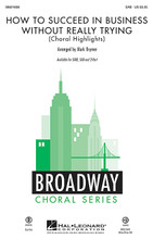 How to Succeed in Business Without Really Trying ((Choral Highlights)). By Frank Loesser. Arranged by Mark A. Brymer. For Choral (SAB). Broadway Choral. 32 pages. Published by Hal Leonard.

It's the Broadway musical comedy hit revival! You'll delight in the music that recounts J. Pierrepont Finch's riotous rise up the corporate ladder as he struggles to juggle the promotion, the corner office and – of course – the girl. This 9-minute medley includes: Brotherhood of Man\ *, Coffee Break * The Company Way * How to Succeed in Business Without Really Trying * I Believe in You. Available separately SATB, SAB, 2-Part and ShowTrax CD. Combo parts available as a digital download (tpt 1-2, tsx, bsx, tbn, syn, gtr, b, dm). Duration ca. 9:30.