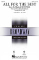 All for the Best (from Godspell). By Stephen Schwartz. Arranged by Mac Huff. For Choral (SATB). Broadway Choral. 16 pages. Published by Hal Leonard.

Two cheerful melodies combine in this bouncy soft shoe number from Godspell that echoes the music of an earlier generation of Broadway songwriters, but with a message that heaven will be the reward. Available separately: SATB, SAB, SSA, ShowTrax CD. Combo parts (cl, tpt 1-2, tsx, tbn, syn, bjo[gtr], b, dm) available as a digital download. Duration: ca. 2:30.

Minimum order 6 copies.