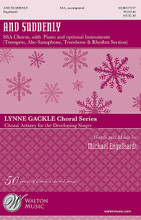 And Suddenly by Michael Engelhardt. For Choral (SSA). Walton Choral. 16 pages. Walton Music #WLG144. Published by Walton Music.

Here's a winner for women's groups of all ages in school, church or community settings. In the gospel style of Engelhardt's Go Tell It on the Mountain!, the energetic piano, horns and rhythm section provide a strong drive to this perfect Christmas closer or encore. Combo accompaniment (Alto Sax, Trumpet 1-2, Trombone, Rhythm) available separately. Duration: ca. 4:45.

Minimum order 6 copies.