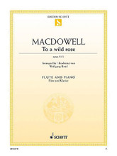 To a Wild Rose, Op. 51, No. 1 (Flute and Piano). By Edward MacDowell (1861-1908). Arranged by Wolfgang Birtel. For Flute, Piano Accompaniment. Woodwind. Softcover. Schott Music #ED09910. Published by Schott Music.

MacDowell's well-known melody from piano work Woodland Sketches is now available in arrangements for flute, clarinet, violin, and cello.