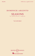 Seasons. (SATB Chorus a cappella). By Dominick Argento. For Choral (SATB). BH Large Choral. 44 pages. Boosey & Hawkes #M051481910. Published by Boosey & Hawkes.