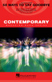 50 Ways to Say Goodbye by Train. By Amund Bjorklund, Espen Lind, and Pat Monahan. Arranged by Paul Murtha and Will Rapp. For Marching Band (Score & Parts). Contemporary Marching Band. Grade 3-4. Published by Hal Leonard.

Recorded by Train, the style of this hit is upbeat party rock with a little mariachi mixed in. The melody is passed around to different sections for variety with a solid, hard-hitting chorus.