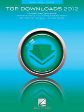 Top Downloads of 2012 by Various. For Piano/Vocal/Guitar. Piano/Vocal/Guitar Songbook. Softcover. 112 pages. Published by Hal Leonard.

16 smash hits from the past year: Beauty and a Beat • Diamonds • Die Young • Gangnam Style • Good Time • Home • Live While We're Young • One More Night • Set Fire to the Rain • Some Nights • Try • We Are Never Ever Getting Back Together • We Are Young • When I Was Your Man • Whistle • Wide Awake.