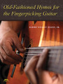 Old-Fashioned Hymns for the Fingerpicking Guitar