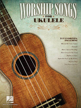 Worship Songs for Ukulele by Various. For Ukulele. Ukulele. Softcover. 64 pages. Published by Hal Leonard.

25 church favorites arranged for uke, including: Amazing Grace (My Chains Are Gone) • Blessed Be Your Name • Come, Now Is the Time to Worship • Everyday • God of Wonders • Here I Am to Worship • How Great Is Our God • Lord, I Lift Your Name on High • Mighty to Save • Open the Eyes of My Heart • Sing to the King • We Fall Down • You Are My King (Amazing Love) • You're Worthy of My Praise • and more.