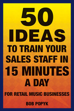 50 Ideas to Train Your Sales Staff in 15 Minutes a Day. (For Retail Music Businesses). Book. Softcover. 144 pages. Published by Hal Leonard.

Many retailers don't have regular sales meetings. Sales people come and go, so ongoing training is necessary. A little training for even a few minutes a day can work wonders.