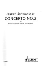 Concerto No. 2 for Percussion Section, Timpani, and Orchestra. (Conductor's Score). By Joseph Schwantner (1943-). For Orchestra, Percussion, Timpani. Misc. 143 pages. European American Music #ED30061. Published by European American Music.