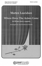 Where Have the Actors Gone. (SATB, Jazz Choir a cappella). By Morten Lauridsen (1943-). Peermusic Classical. 14 pages. Peermusic #70049-121. Published by Peermusic.

Minimum order 6 copies.