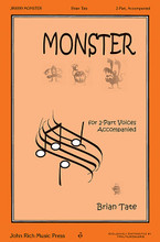 Monster by Brian Tate. 2-Part. Pavane Choral. 8 pages. John Rich Music Press #JR0099. Published by John Rich Music Press.

Brian Tate is one of Pavane's most popular composers, usually of multicultural music. But he has surprised us with this spooky and fun children's song. With a great message assuaging fears he also lets his singers have fun and pull out their masks by the end of the song. Great for fall or Halloween concerts.

Minimum order 6 copies.