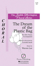 The Dream of the Plastic Bag by Warren Lee. SSA. Pavane Choral. 12 pages. Pavane Publishing #P1458. Published by Pavane Publishing.

Truly one of the most creative and enjoyable pieces to come along for SSA voices in years, Warren Lee, Music Director of St. Paul's Co-educational College and Primary School, in Hong Kong, has brought Lucinda Jacob's charming story to song. The music is artistic and inviting and the added features for balloon activity tops it off. Both classy and clever, young choirs everywhere will delight in this piece.

Minimum order 6 copies.