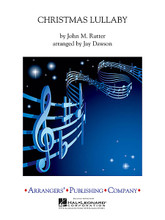 Christmas Lullaby by John M. Rutter. Arranged by Jay Dawson. For Concert Band (Score & Parts). Arrangers' Publ Concert Band. Grade 2.5. Published by Arrangers' Publishing Company.

“Christmas Lullaby” is one of many beautiful choral compositions by John Rutter, and Jay's arrangement succeeds masterfully in capturing the wonder and awe of the Christmas season!