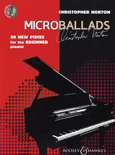 Microballads. (20 New Pieces for the Beginner Pianist With a CD of Performance and Backing Tracks). By Christopher Norton. For Piano/Keyboard. BH Piano. Softcover with CD. 41 pages. Boosey & Hawkes #M060122767. Published by Boosey & Hawkes.

Immerse yourself in the sentimental melodies of Christopher Norton's all-new set of original piano miniatures. Microballads introduces the beginner to a wide variety of classic balladry styles from rock, pop, country, folk and bossa nova, but with only modest technical challenges. Play along to the backing CD or listen to the composer's own vibrant performances.