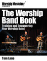 Worship Musician! Presents The Worship Band Book. (Training and Empowering Your Worship Band). Worship Musician Presents. Softcover. 126 pages. Published by Hal Leonard.

Whether you're in a band yourself or part of a ministry involved with teams, this book can help you on your journey. For 30 years, musician, songwriter, and worshipper Tom Lane has worked in the Christian worship music industry and alongside churches, ministries, and movements around the world associated with worship.

In this collection of articles, Lane encourages honesty and clear communication from all sides while aiming for the right thing – to be a band that worships, first and foremost. Spiritual, relational, professional, and practical issues relevant for individuals and groups in worship ministry of any kind are addressed head on.