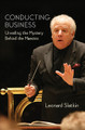 Conducting Business. (Unveiling the Mystery Behind the Maestro). Amadeus. Hardcover. 312 pages. Published by Amadeus Press.

Conducting an orchestra is something that is seen as well as heard, but it is quite misunderstood when it comes to knowing what this person actually does for a living. This most mysterious of jobs is brought to life for the music lover as well as for the aspiring maestro in a new book by Leonard Slatkin.

Drawing on his own experiences on and off the podium, Slatkin brings us into the world of the baton. He tells tales of some of the most fascinating people in the musical world, including Frank Sinatra, Leonard Bernstein, and John Williams. He takes the reader to the great concert halls and orchestras, soundstages in Hollywood, and opera pits around the globe.