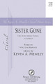 Sister Gone by Kevin Memley. SATB DV A Cappella. Pavane Choral. 8 pages. Pavane Publishing #P1444. Published by Pavane Publishing.

Memley has set this thoughtful 19th century Barnes' poem in a contemporary madrigal style. Pensive moments cadence on stunning chords, gentle dissonances provoke the listener's ears, woven together in the beauty that always accompanies Kevin's creations. Excellent for high school, college or community choirs.

Minimum order 6 copies.