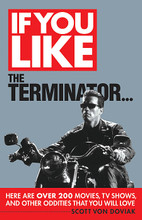 If You Like The Terminator.... (Here Are Over 200 Movies, TV Shows, and Other Oddities That You Will Love). If You Like. Softcover. 212 pages. Published by Limelight Editions.

The Terminator began life as a low-budget B movie seemingly destined for a short run at malls and drive-ins before blossoming into a billion-dollar franchise that launched the careers of director James Cameron and star Arnold Schwarzenegger. The original 1984 film not only spawned three sequels, a weekly television series, and countless novels, comic books, and videogames, it also redefined the science fiction genre with its blend of high tech and film noir.