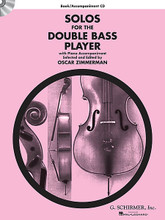 Solos for the Double-Bass Player (book and accompaniment CD). By Various. Edited by Oscar Zimmerman. For Double Bass, Piano Accompaniment. String Solo. Book and accompaniment CD. 80 pages. Published by G. Schirmer.

Also for Tuba and Piano.