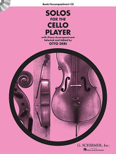 Solos for the Cello Player (book and accompaniment CD). By Various. Edited by Otto Deri. For Cello, Piano Accompaniment. String Solo. Book and accompaniment CD. 60 pages. Published by G. Schirmer.

Book with accompaniment CD that features 17 pieces appropriate for recital or contest use.