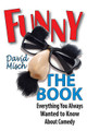 Funny: The Book. (Everything You Always Wanted to Know About Comedy). Applause Books. Softcover. 216 pages. Published by Applause Books.

Funny: The Book is an entertaining look at the art of comedy, from its historical roots to the latest scientific findings, with diversions into the worlds of movies (Buster Keaton and the Marx Brothers), television (The Office), prose (Woody Allen, Robert Benchley), theater (The Front Page), jokes and stand-up comedy (Richard Pryor, Steve Martin), as well as personal reminiscences from the author's experiences on such TV programs as Mork and Mindy.