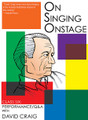 On Singing Onstage. (Class Six: Performance/Q&A). Applause Acting Series. DVD. Published by Applause Books.

David Craig's nine-hour video series on musical performance covers all of the techniques and exercises, as well as Craig's legendary performance philosophy, which has instructed and inspired singers, actors, and dancers for more than 50 years.

Craig breaks down the act of singing onstage into specific, approachable components and takes the viewer step by step through the process, from how to analyze lyrics and stand on the stage for an audition, to signaling the accompanist and making lyrics come to life.

Available as a complete set or individually, each 90-minute DVD includes a study guide.
