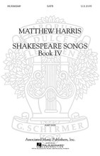 Shakespeare Songs, Book IV by Matthew Harris. For Choral (SATB). Choral Collection. 36 pages. G. Schirmer #AMP8108. Published by G. Schirmer.

Shakespeare Songs Book IV is part of a 6-book series of musical settings of Shakespeare. This book contains: Blow, Blow Thou Winter Wind; And Will A' Not Come Again?; When Daffodils Begin to Peer.