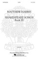 Shakespeare Songs, Book III by Matthew Harris. For Choral (SATB). Choral Collection. 28 pages. G. Schirmer #AMP8107. Published by G. Schirmer.

Shakespeare Songs Book III is part of a 6-book series of musical settings of Shakespeare. This book contains: It Was a Lover and His Lass; You Spotted Snakes; Sigh No More, Ladies; O Mistress Mine. This book is an award winning collection.