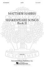 Shakespeare Songs, Book II by Matthew Harris. For Choral (SATB). Choral Collection. 32 pages. G. Schirmer #AMP8106. Published by G. Schirmer.

Shakespeare Songs Book II is part of a 6-book series. This book contains: Take, O, Take Those Lips Away; Tell Me Where Is Fancy Bred; Under the Greenwood Tree; Come Away, Come Away, Death.