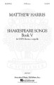 Shakespeare Songs, Book V by Matthew Harris. For Choral (SATB). Choral. 40 pages. Published by G. Schirmer.

This collection is part of a 6-book set of musical settings of lyrics to songs in Shakespeare's plays. This grouping opens with a melancholy prelude “I Shall No More to Sea,” followed by the woozy “Come Thou Monarch of the Vine.” “Oh Heart” is set in a doo-wop style and the set ends with a folk-like setting of “When That I Was and a Little Tiny Boy.” The extended coda builds to sixteen parts as it repeats various bits of the poem.