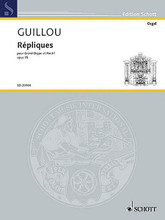 Repliques. (Grand Organ and Organ-Positif). By Jean Guillou (1930-). For Organ Duet. Schott. Softcover. Schott Music #ED20948. Published by Schott Music.

Includes two performance scores.