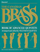 Canadian Brass Book Of Advanced Quintets - Horn (French Horn). By The Canadian Brass. Arranged by Walter H. Barnes and Walter Barnes. For French Horn, Instrumental Methods. Brass Ensemble. Baroque and Classical Period. Difficulty: medium. Performance part (quintet parts needed for performance). Performance notes and black & white photos. 44 pages. Canadian Brass #THCB1405. Published by Canadian Brass.