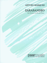 Zarabandeo. (Clarinet and Piano). By Arturo Marquez. For Clarinet, Piano. Peermusic Classical. Softcover. 32 pages. Peermusic #62003-346. Published by Peermusic.