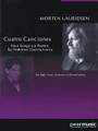 Cuatro Canciones. (for Soprano, Clarinet, Cello and Piano). By Morten Lauridsen (1943-). For Cello, Clarinet, Piano, Soprano, High Voice (Score & Parts). Peermusic Classical. Score and parts. 56 pages. Peermusic #61780-224. Published by Peermusic.