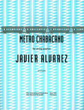 Metro Chabacano. (String Quartet Parts). By Javier Alvarez. For String Quartet (Parts). Peermusic Classical. Softcover. 32 pages. Peermusic #61852-758. Published by Peermusic.